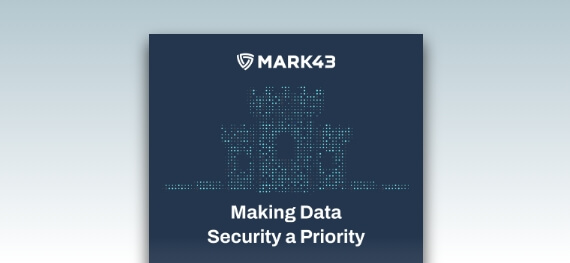 Mark43 white paper cover page, titled "Making Data Security a Priority"